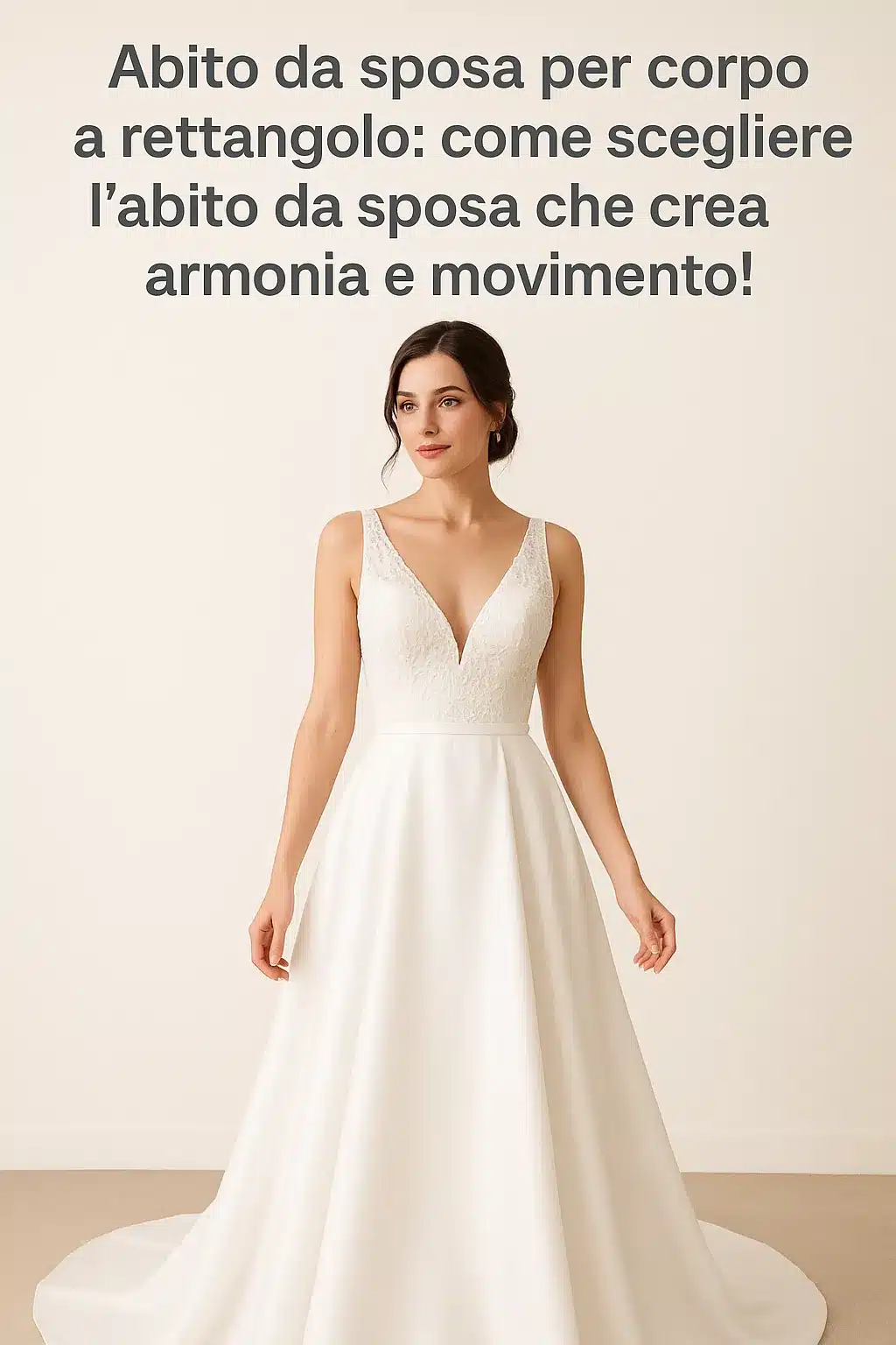 Abito da sposa per corpo a rettangolo come scegliere l’abito da sposa che crea armonia e movimento! 🟦
