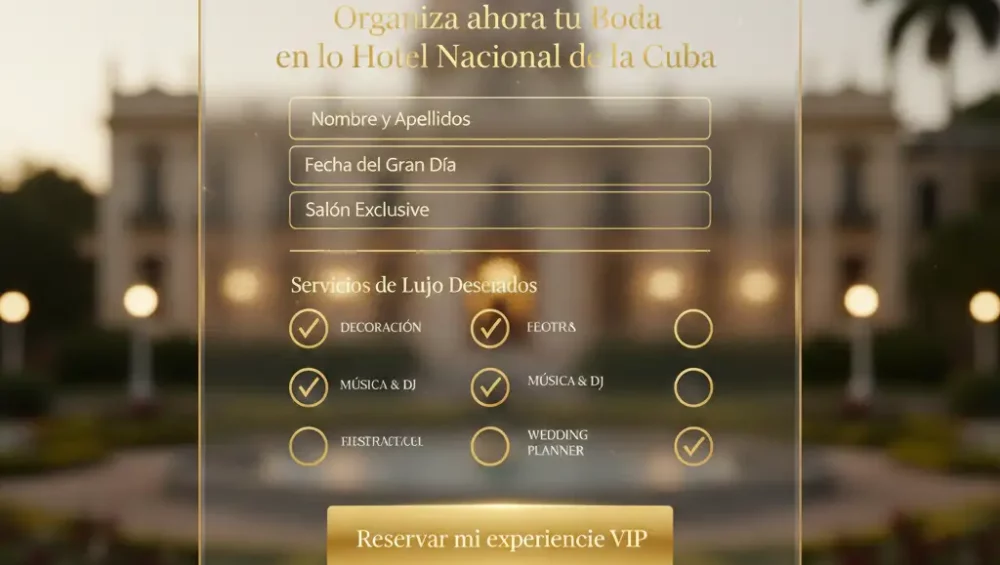 Formulario de reserva de bodas de lujo en el Hotel Nacional de Cuba, diseño interactivo de cristal y oro con servicios de Wedding Planner y decoración, organizado por Bodascuba.me, Modahabana y Sposamore en La Habana.