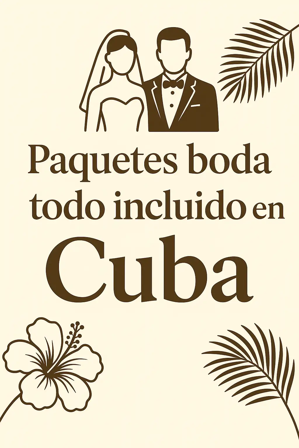 “Paquetes boda todo incluido en Cuba – diseño gráfico elegante con íconos de novios y elementos tropicales.”