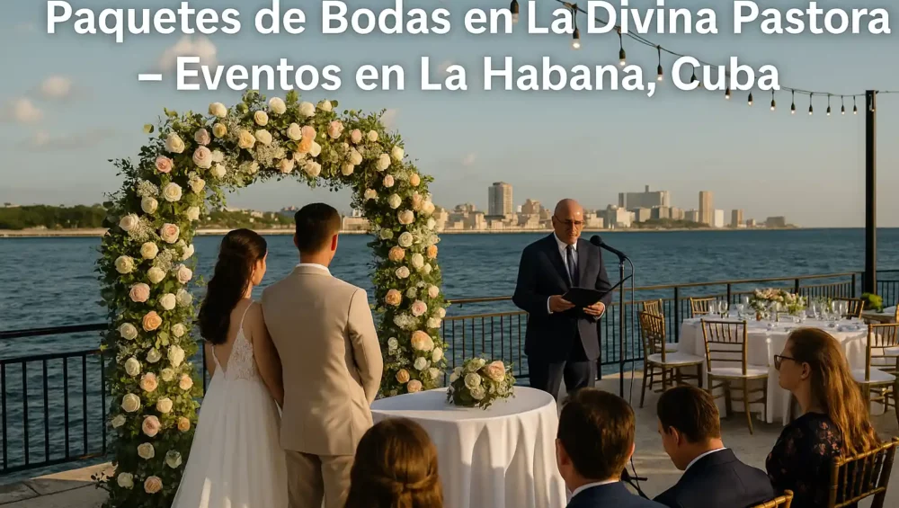 Ceremonia de boda en La Divina Pastora en La Habana con vista al mar y decoración elegante.