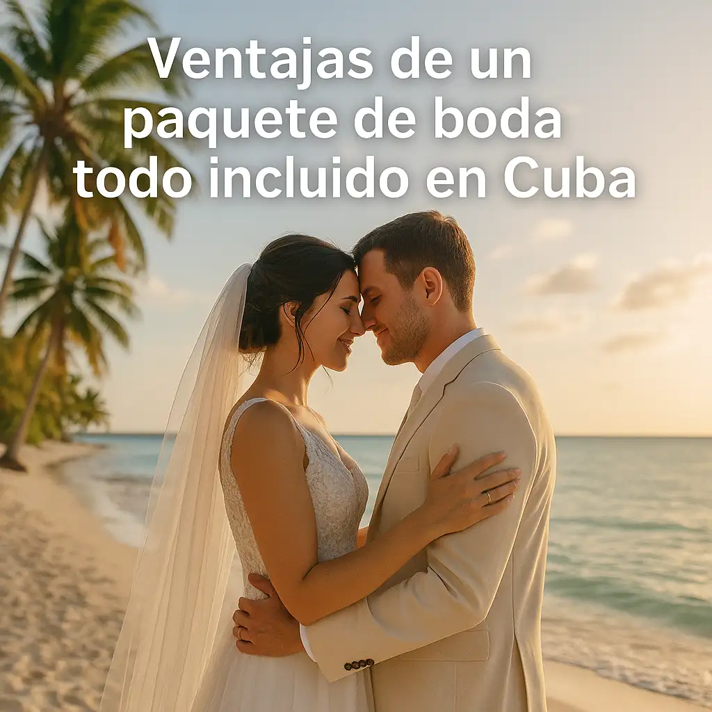 “Pareja de novios abrazados en la playa de Cuba al atardecer, con palmeras y mar de fondo, ilustrando las ventajas de un paquete de boda todo incluido.”