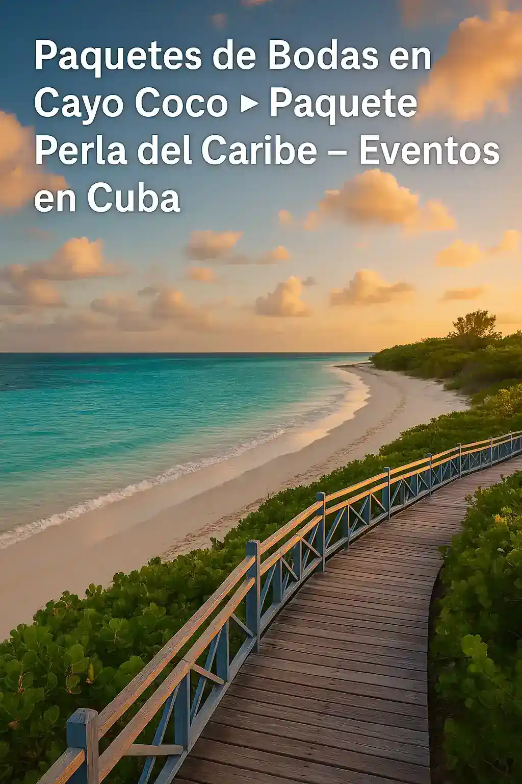 Paquete de Bodas en Cayo Coco Perla del Caribe – Eventos en Cuba con playa tropical, palmera y atardecer romántico